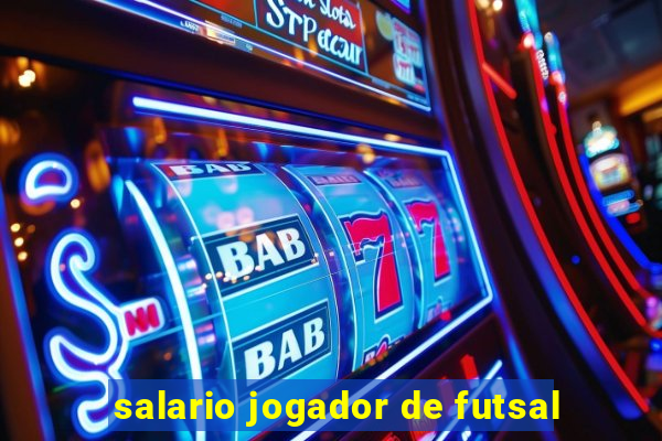 salario jogador de futsal